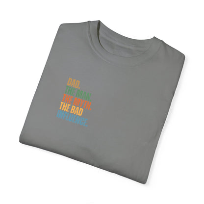 Dad The Man The Myth Unisex Garment-Dyed T-Shirt