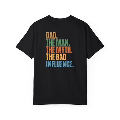 Dad The Man The Myth Unisex Garment-Dyed T-Shirt