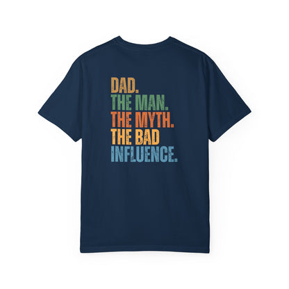 Dad The Man The Myth Unisex Garment-Dyed T-Shirt