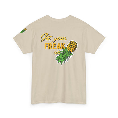 Pineapple Graphic Unisex Heavy Cotton Tee - "Good Times to be Had" & "Get Your Freak On"