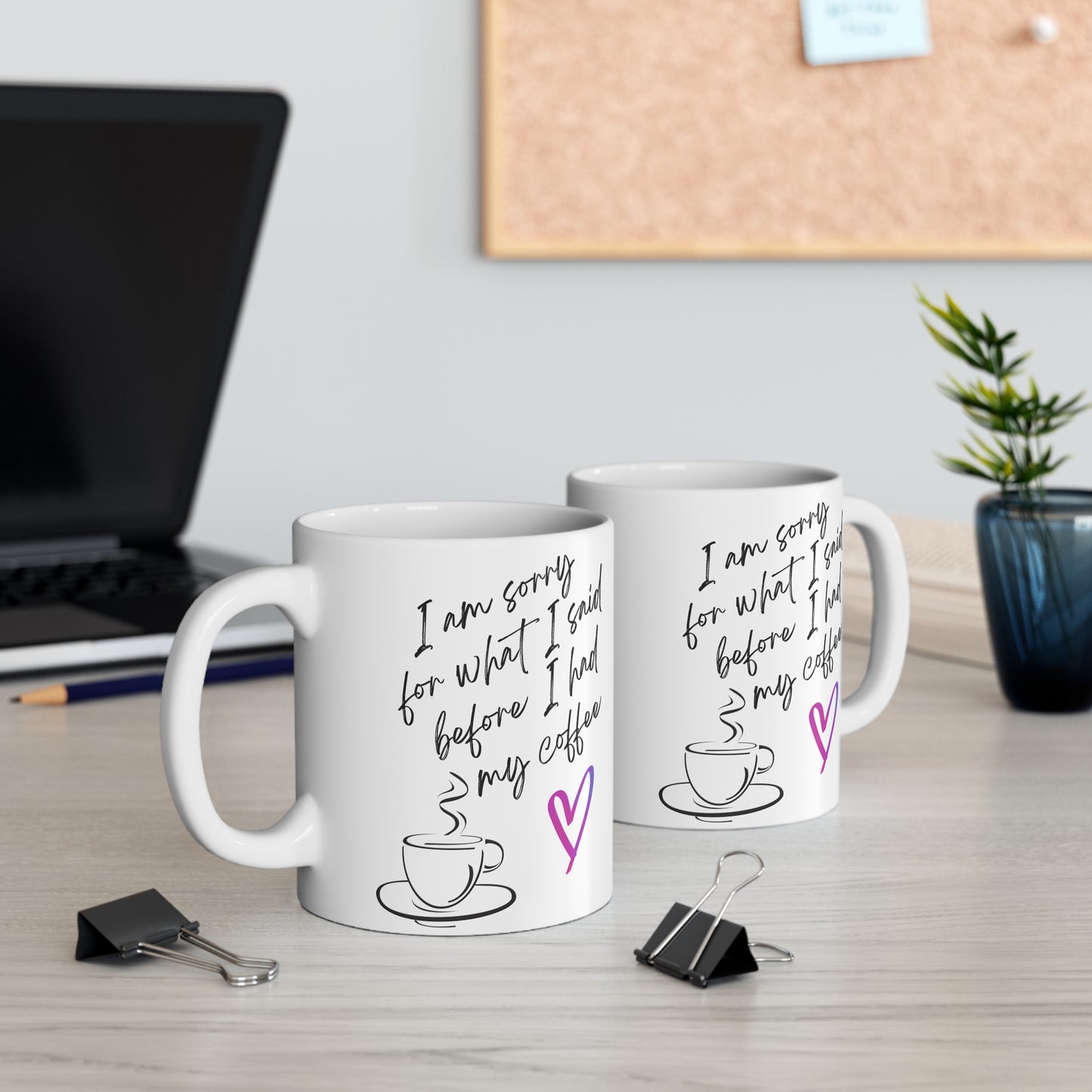 Sorry Coffee Mug 11oz