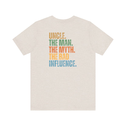 UNCLE, MAN MYTH, THE BAD INFLUENCE