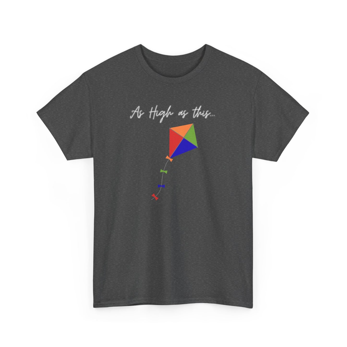 As High As This Unisex Heavy Cotton Tee - Inspirational Kite Design
