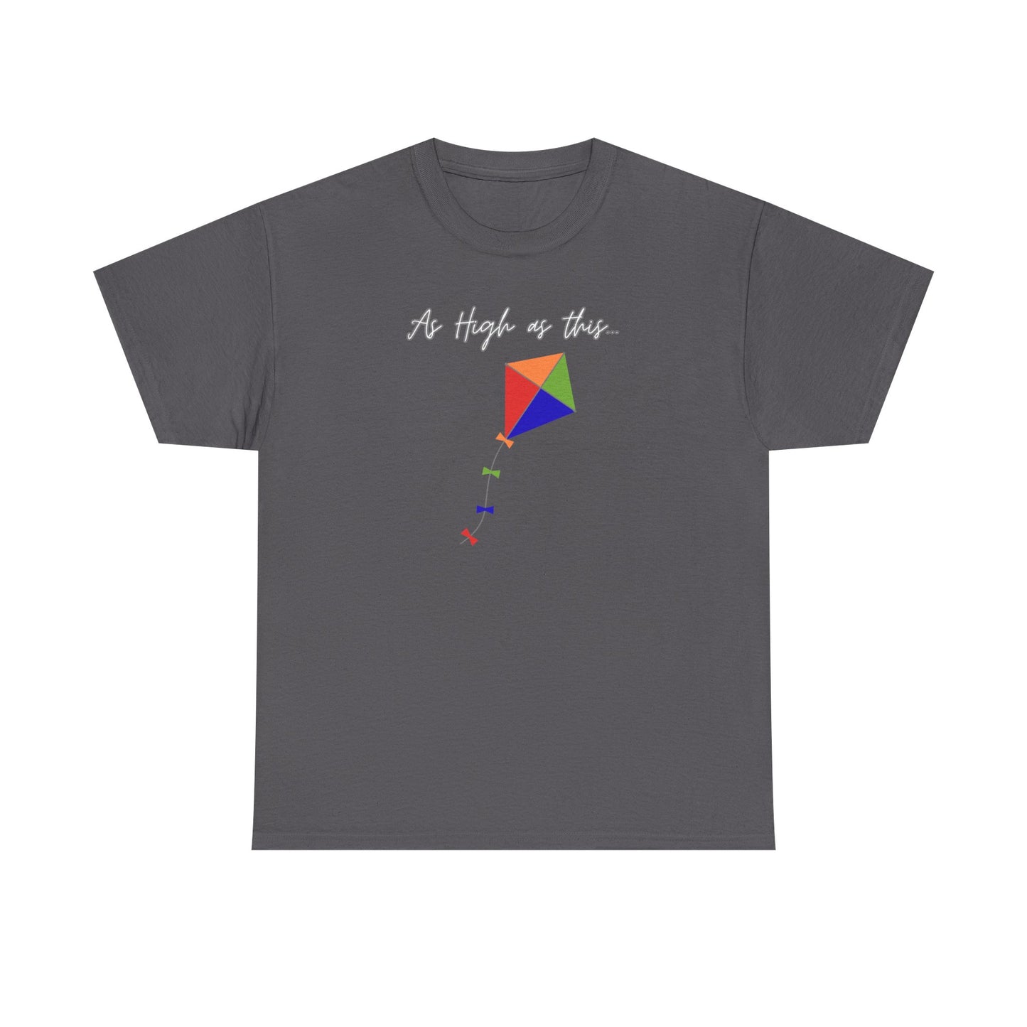 As High As This Unisex Heavy Cotton Tee - Inspirational Kite Design