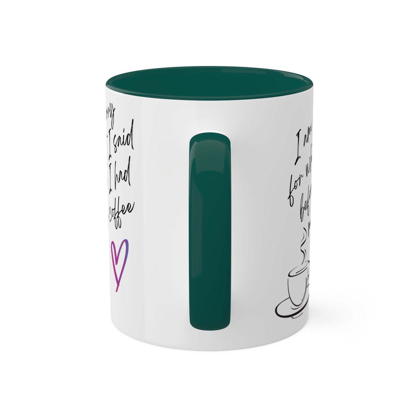 Sorry for what I said before I had my coffee, Colorful Mugs, 11oz