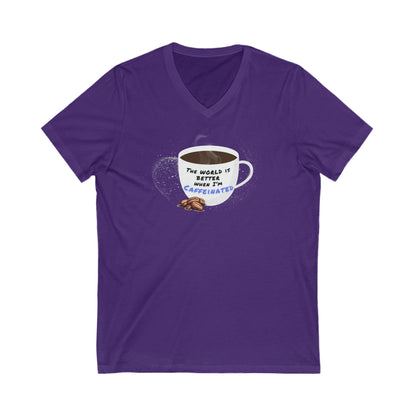 The world is better when I am Caffeinated, Unisex Jersey Short Sleeve V-Neck Tee