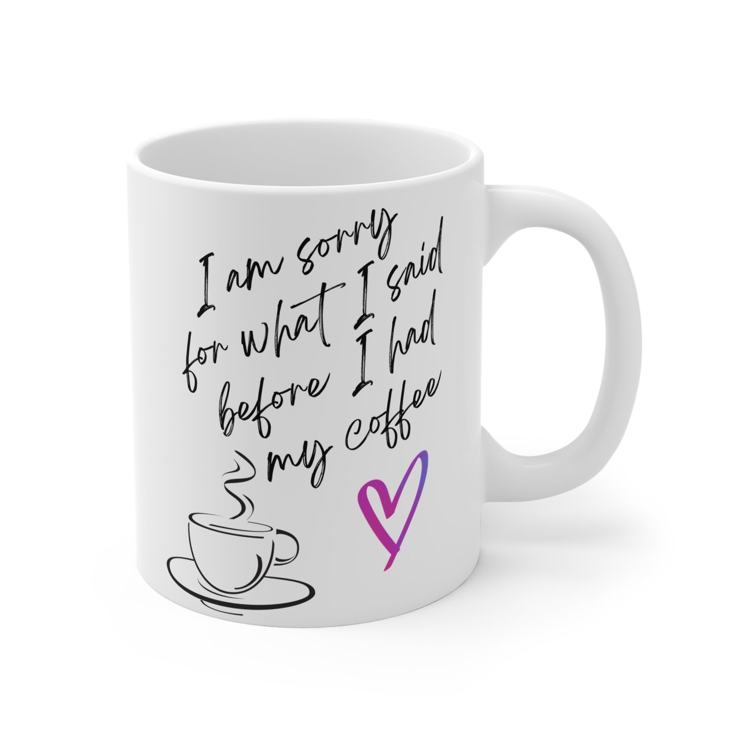 Sorry Coffee Mug 11oz