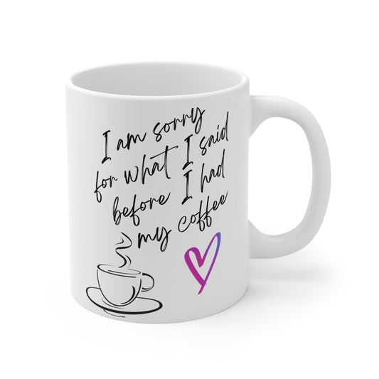 Sorry Coffee Mug 11oz
