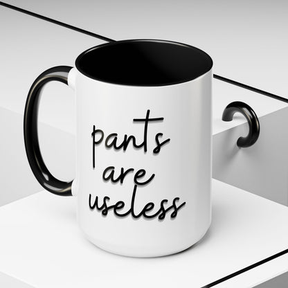 Pants are useless, Accent Coffee Mug (11, 15oz)