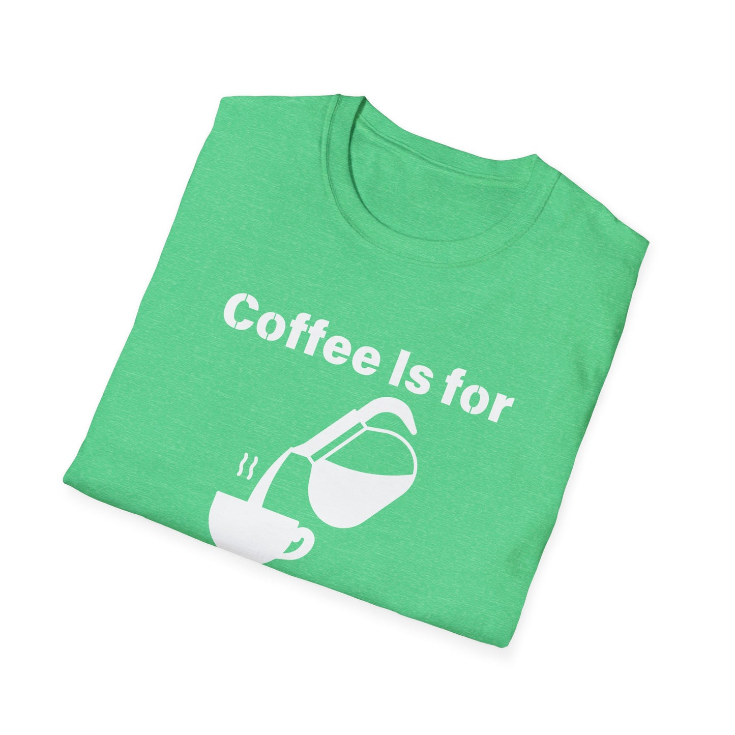 Coffee Is for Closers Unisex Softstyle T-Shirt - Perfect Gift for Coffee Lovers & Ambitious Professionals
