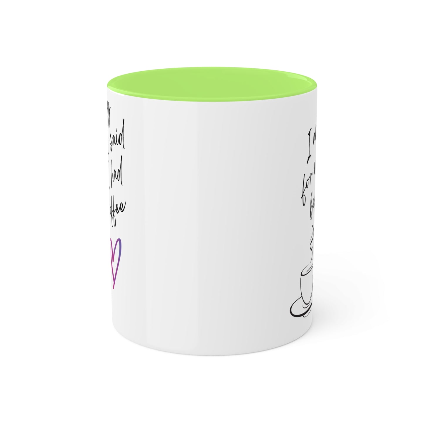 Sorry for what I said before I had my coffee, Colorful Mugs, 11oz