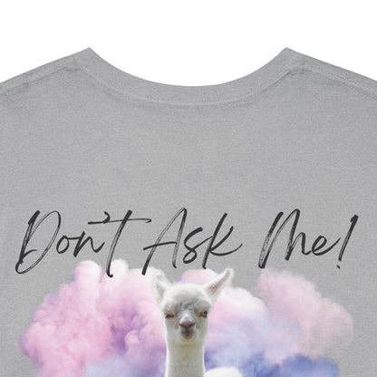 Funny Alpaca Tee, Unisex Cotton Shirt, Cute Animal Graphic Tee, Casual Wear, Gift for Animal Lovers, Birthday, Humor Apparel
