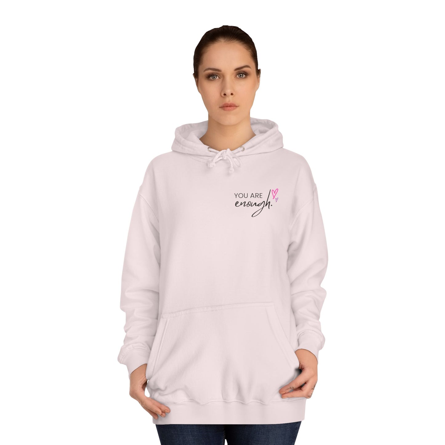 You are Enough, College Hoodie