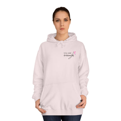 You are Enough, College Hoodie