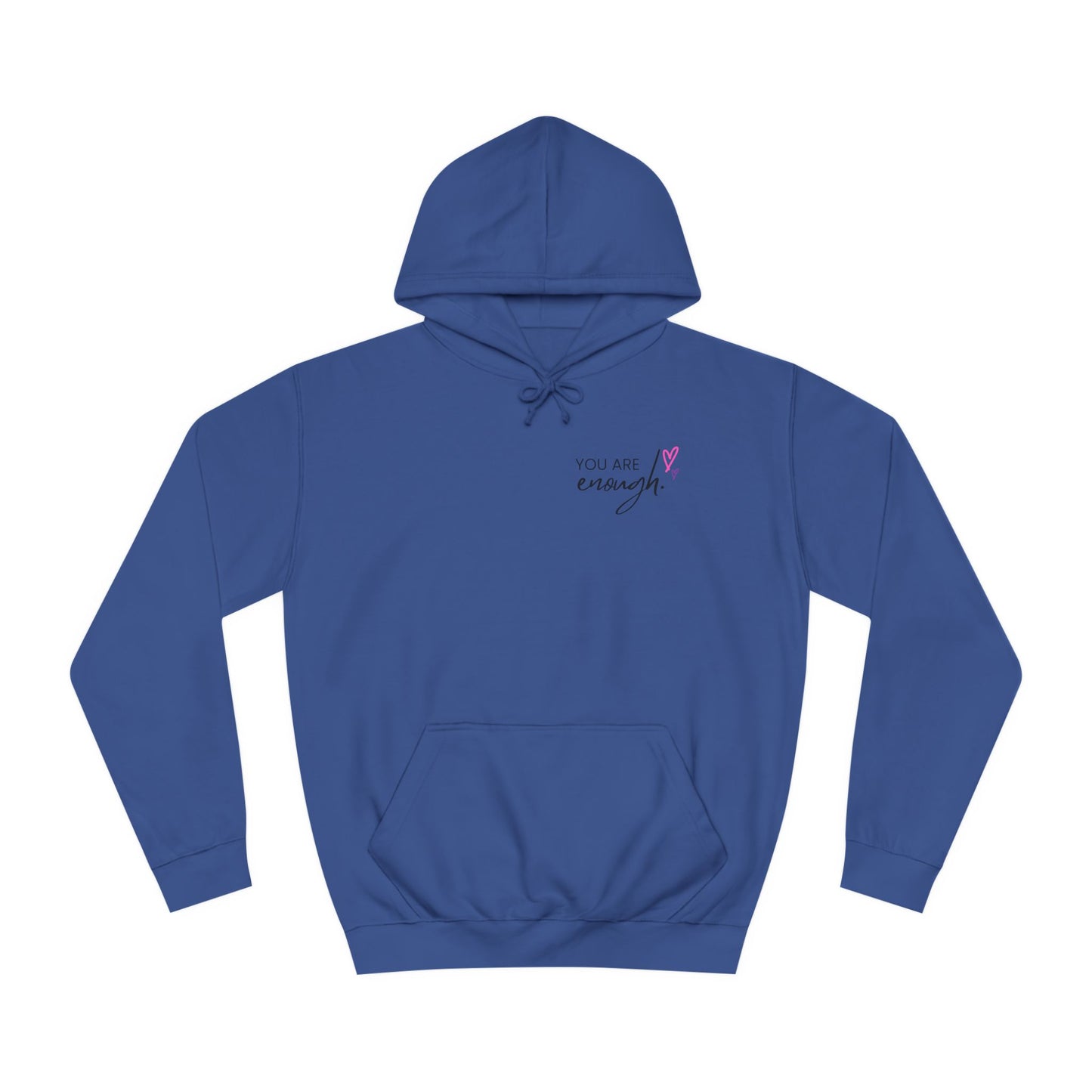 You are Enough, College Hoodie