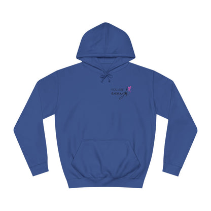 You are Enough, College Hoodie