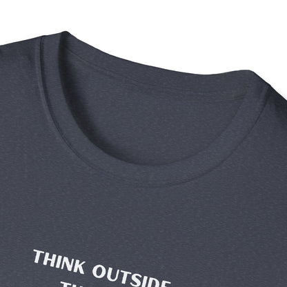 Think Outside the Box Unisex T-Shirt - Creative & Motivational Graphic Tee
