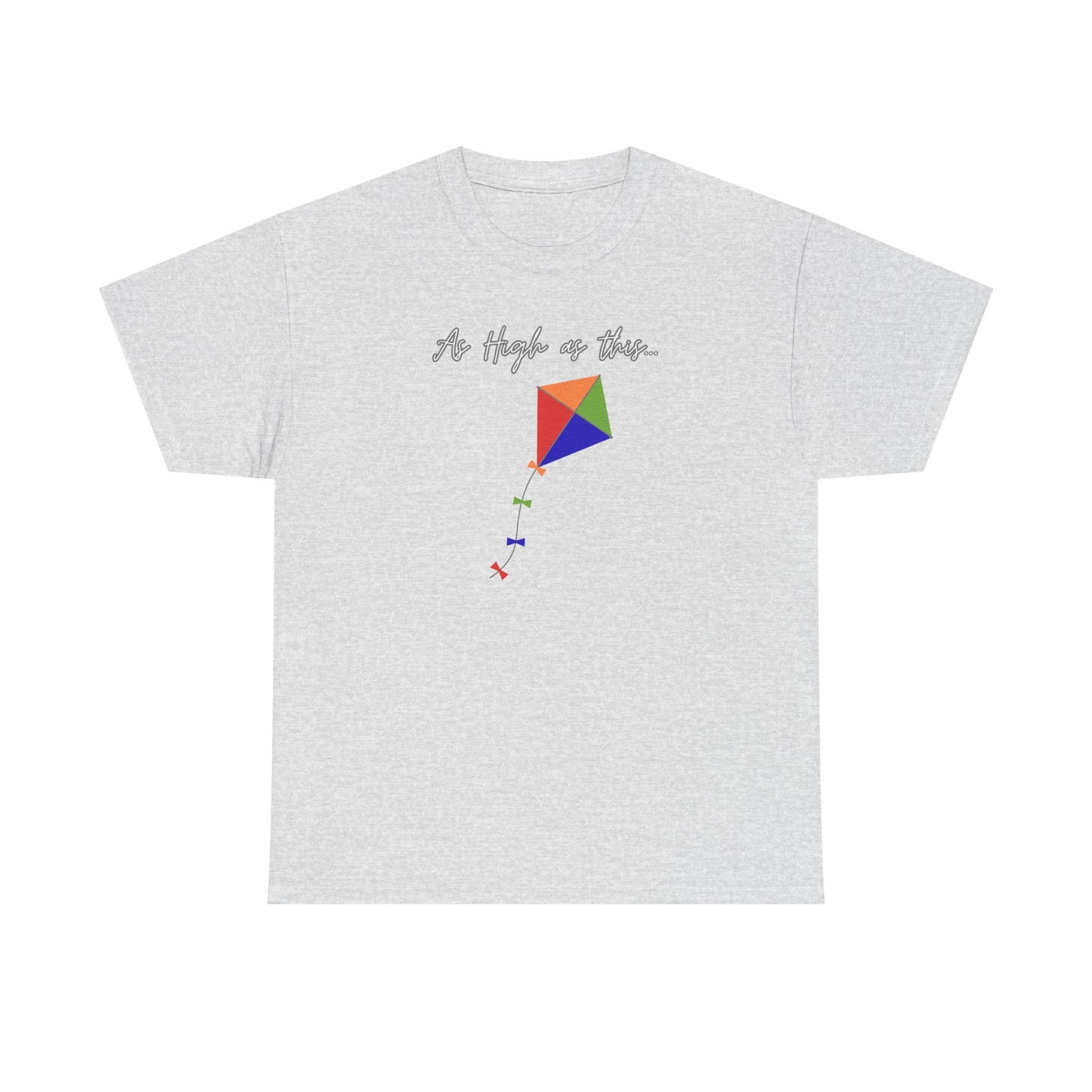 As High As This Unisex Heavy Cotton Tee - Inspirational Kite Design