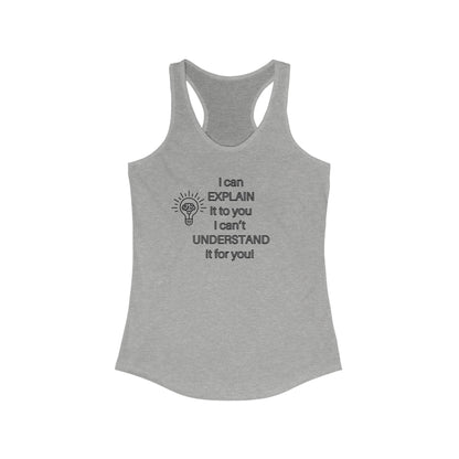 Racerback Tank - I Can Explain It Humor Design