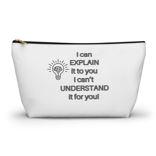 Accessory Pouch - Humor Travel Bag I can explain I can't understand it for you