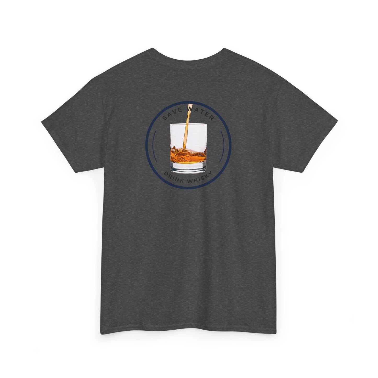 Save Water Drink Whisky