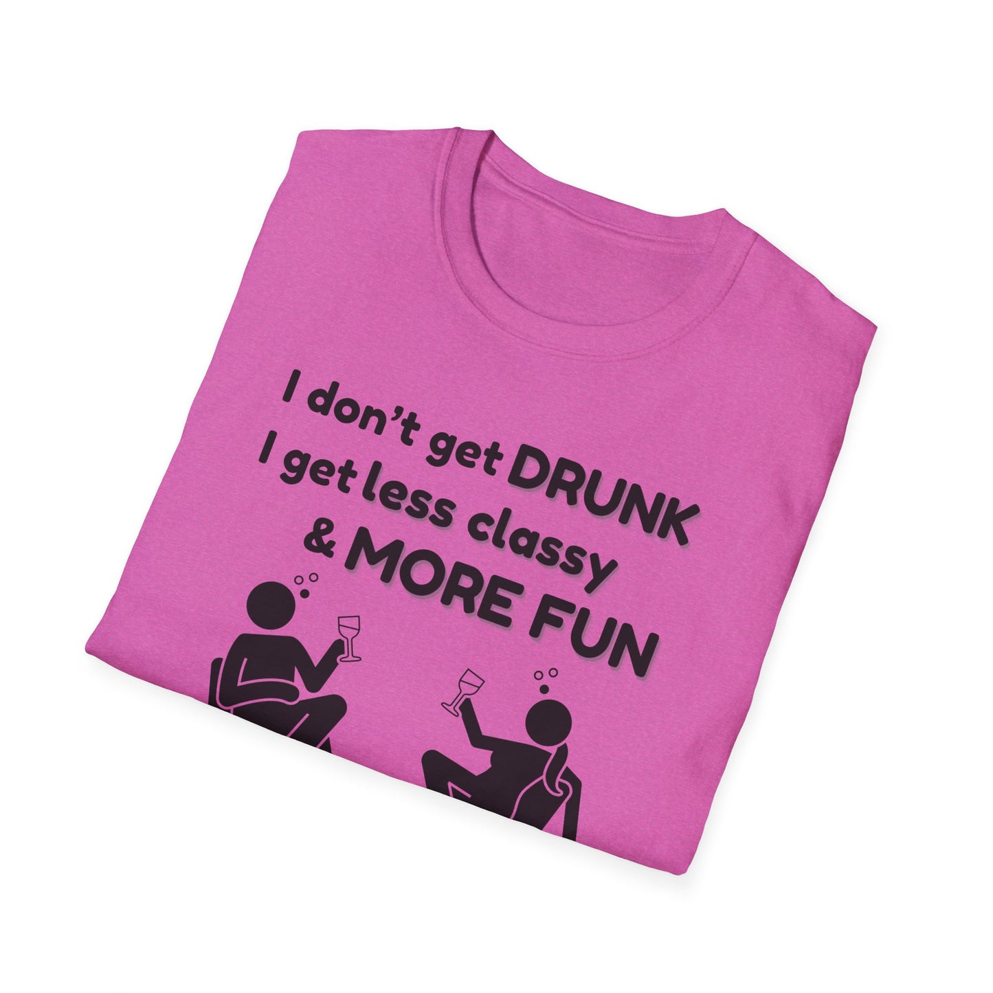 Less Classy More Fun, Unisex Softstyle T-Shirt