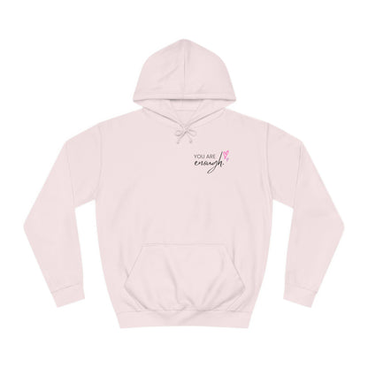 You are Enough, College Hoodie