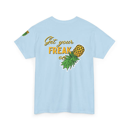 Pineapple Graphic Unisex Heavy Cotton Tee - "Good Times to be Had" & "Get Your Freak On"