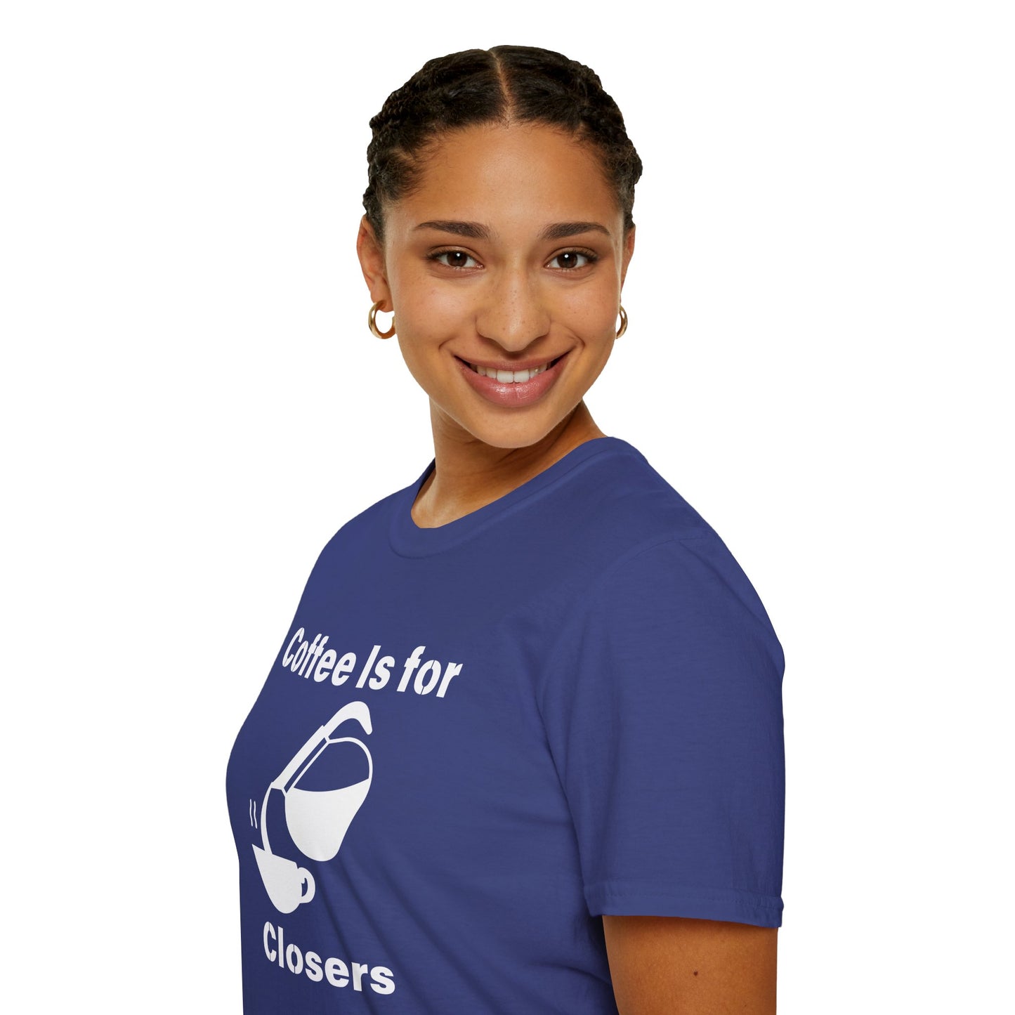 Coffee Is for Closers Unisex Softstyle T-Shirt - Perfect Gift for Coffee Lovers & Ambitious Professionals