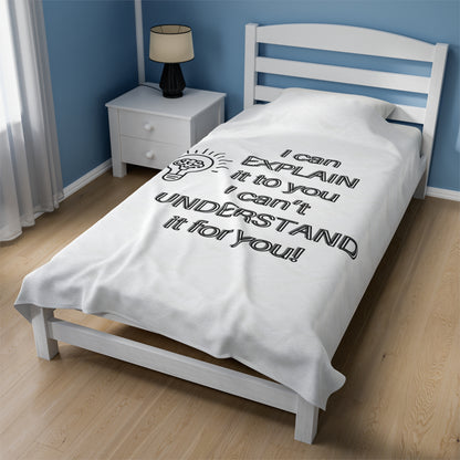 I can explain it, Velveteen Plush Blanket
