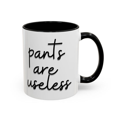 Pants are useless, Accent Coffee Mug (11, 15oz)