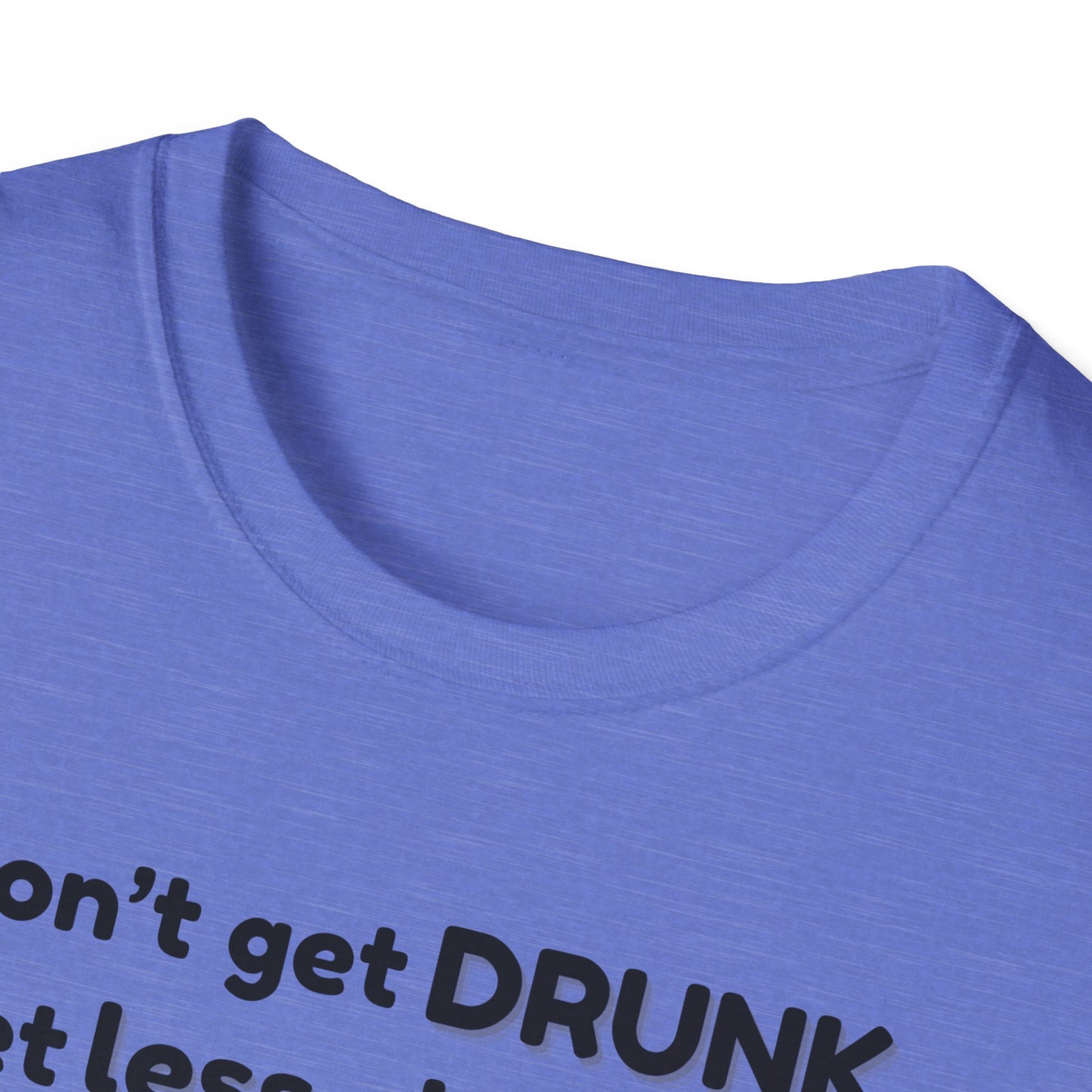 Less Classy More Fun, Unisex Softstyle T-Shirt