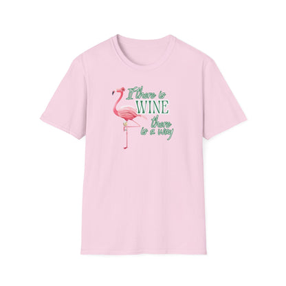 If there is wine there is a way, Unisex Softstyle T-Shirt
