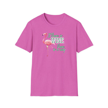 If there is wine there is a way, Unisex Softstyle T-Shirt