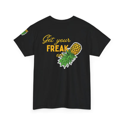 Pineapple Graphic Unisex Heavy Cotton Tee - "Good Times to be Had" & "Get Your Freak On"