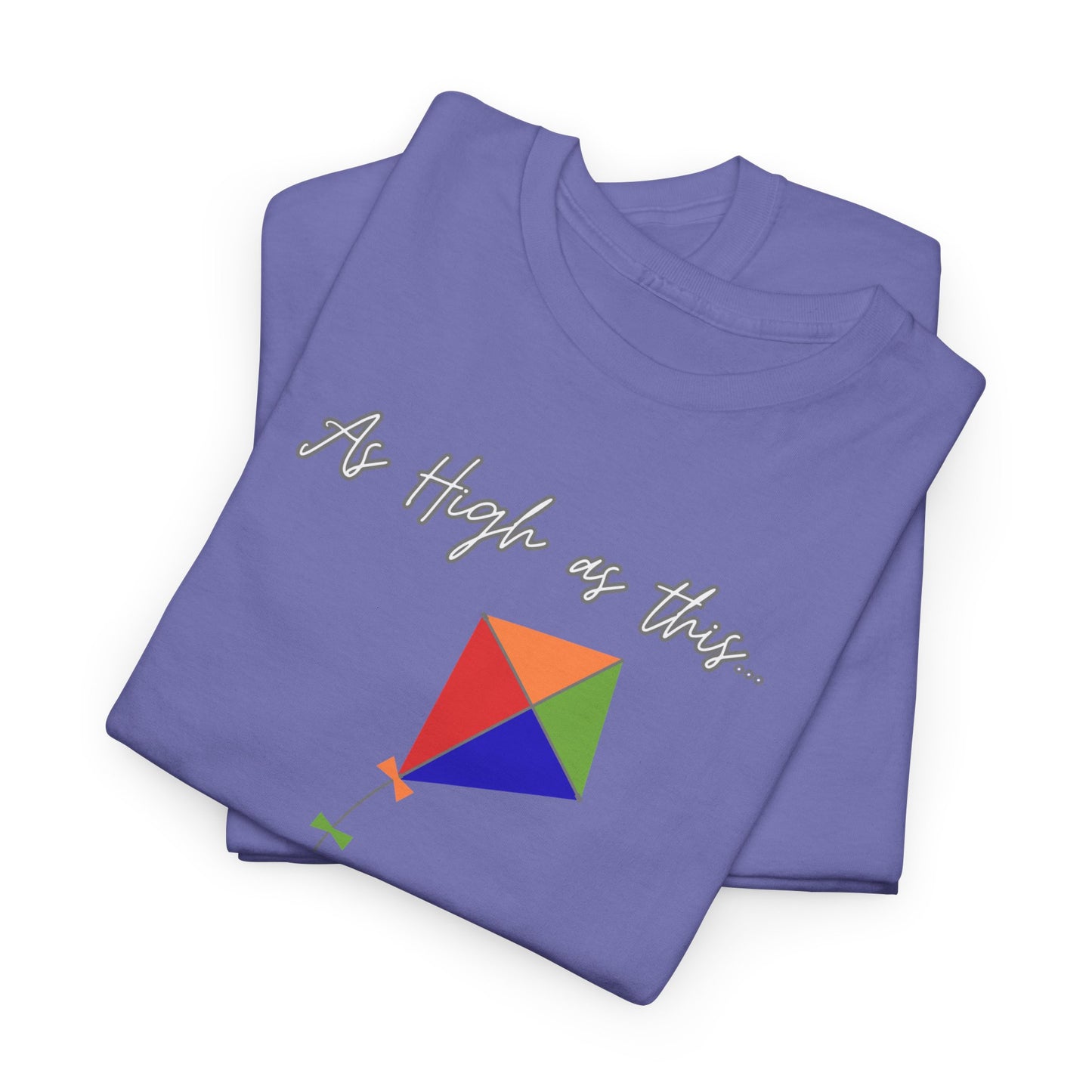 As High As This Unisex Heavy Cotton Tee - Inspirational Kite Design