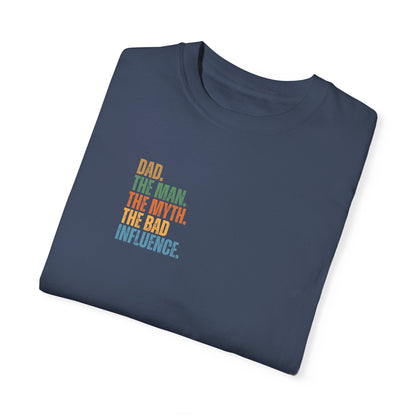 Dad The Man The Myth Unisex Garment-Dyed T-Shirt