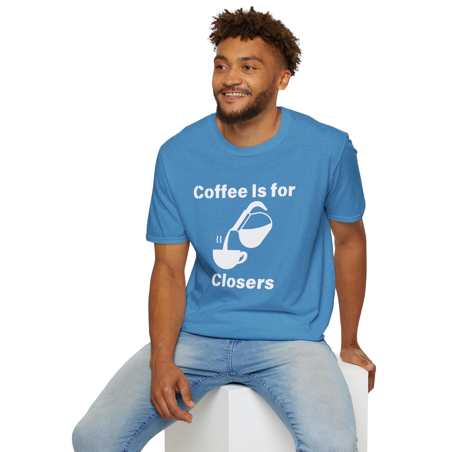 Coffee Is for Closers Unisex Softstyle T-Shirt - Perfect Gift for Coffee Lovers & Ambitious Professionals