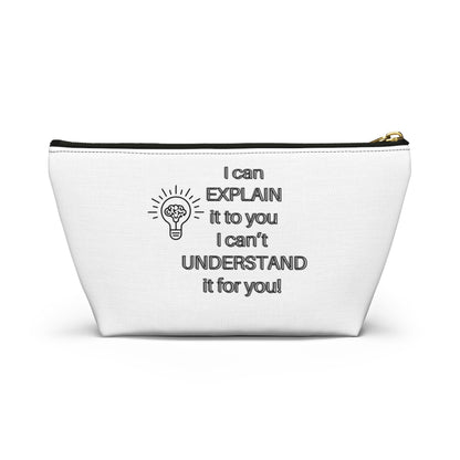 Accessory Pouch - Humor Travel Bag I can explain I can't understand it for you