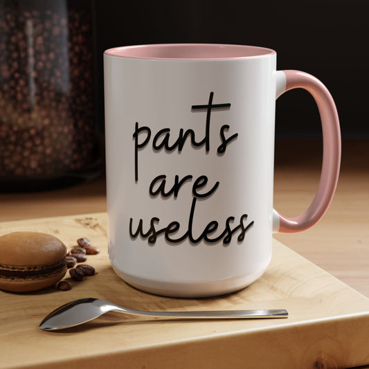 Pants are useless, Accent Coffee Mug (11, 15oz)