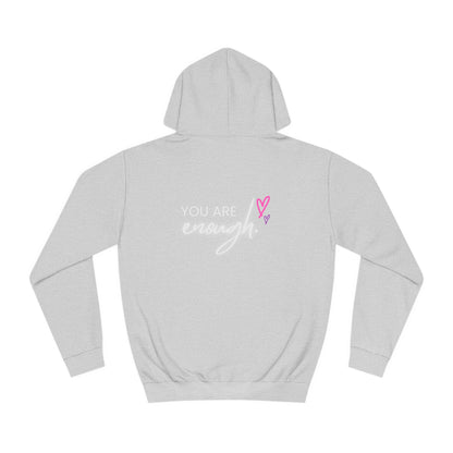 You are Enough, College Hoodie