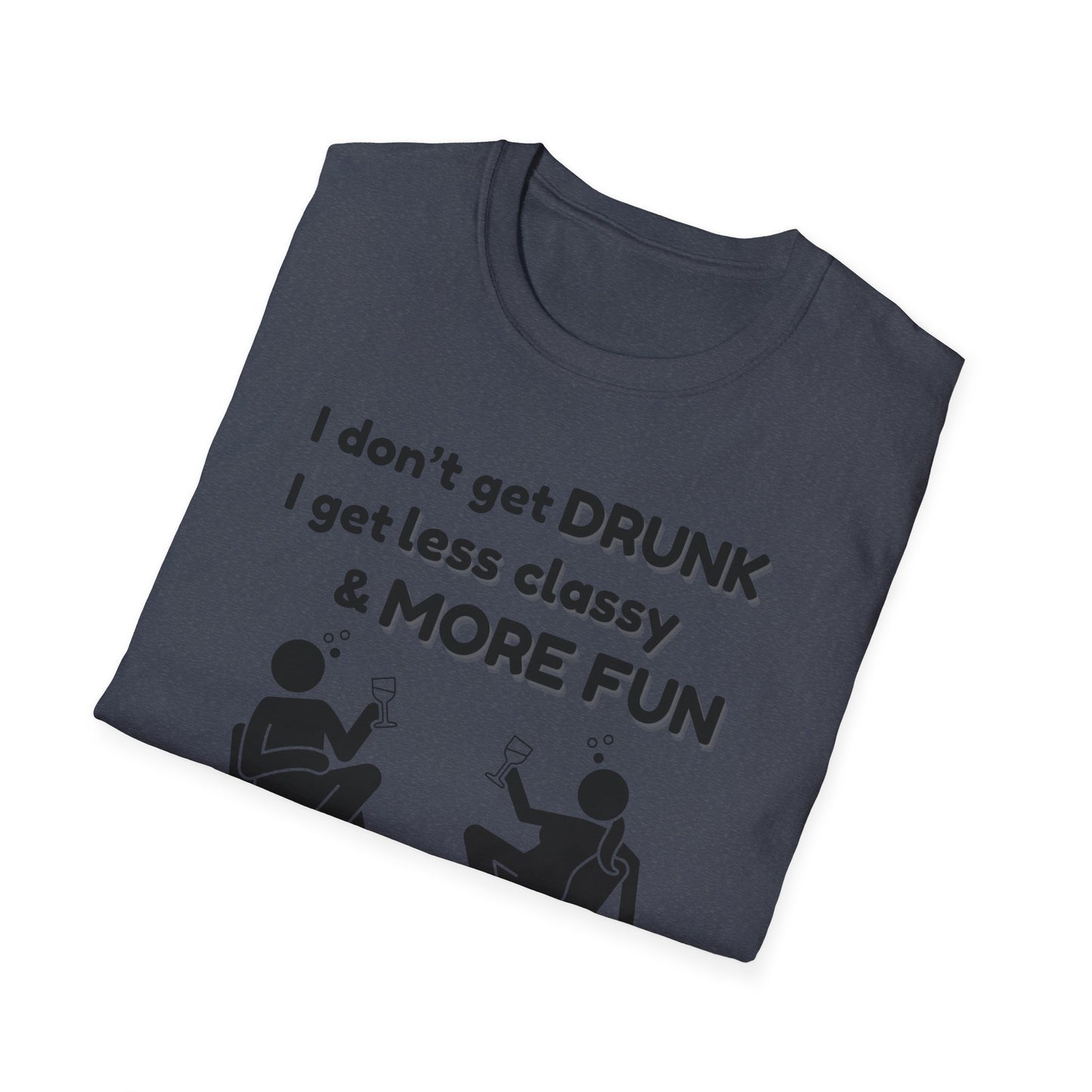Less Classy More Fun, Unisex Softstyle T-Shirt