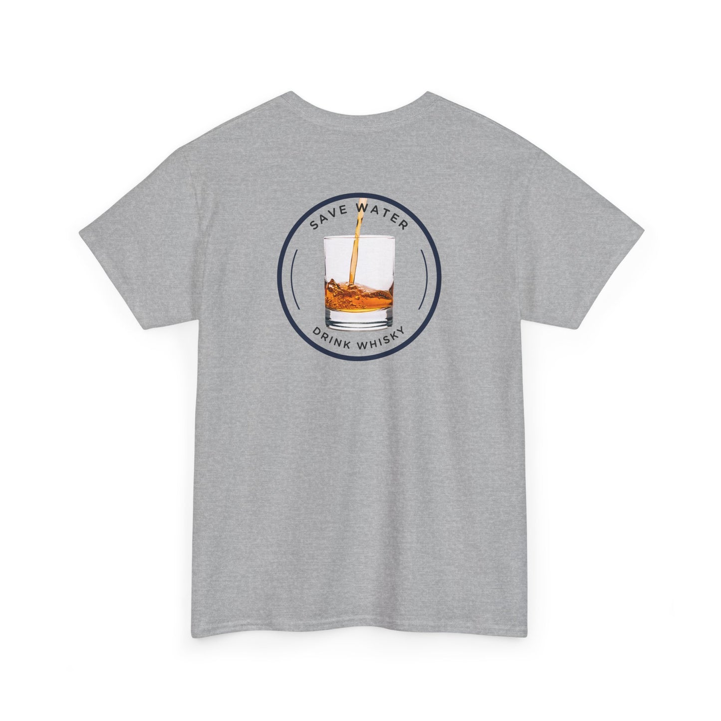 Save Water Drink Whisky