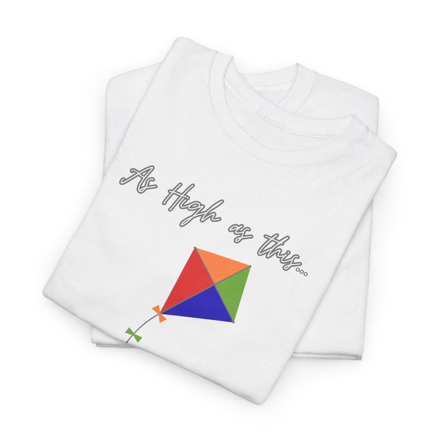 As High As This Unisex Heavy Cotton Tee - Inspirational Kite Design
