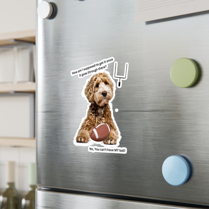 You can't have My Ball, Kiss-Cut Vinyl Decals
